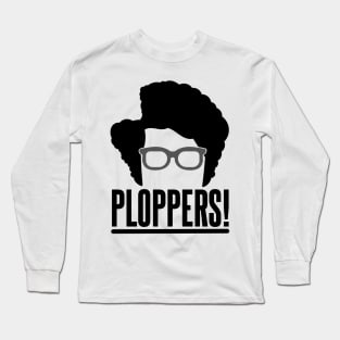 Maurice Moss Quote Ploppers Long Sleeve T-Shirt